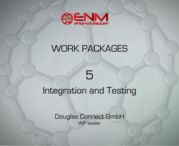 eNanoMapper Work Package 5 – User Application Development, Integration and Testing
